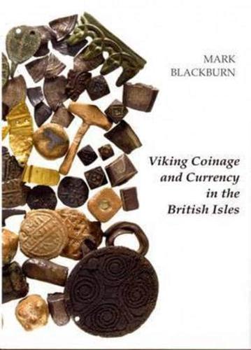 Viking Coinage and Currency in the British Isles