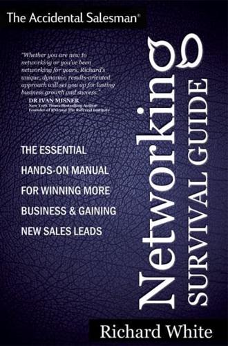 The Accidental Salesman¬ Networking Survival Guide