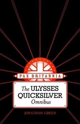Pax Britannia: The Ulysses Quicksilver Omnibus