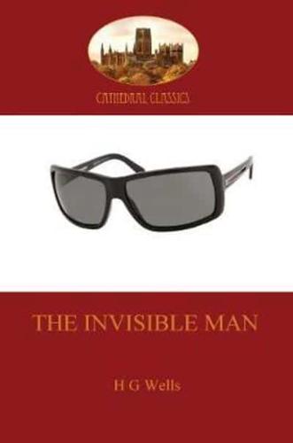 The Invisible Man: a classic science fiction thriller (Aziloth Books)