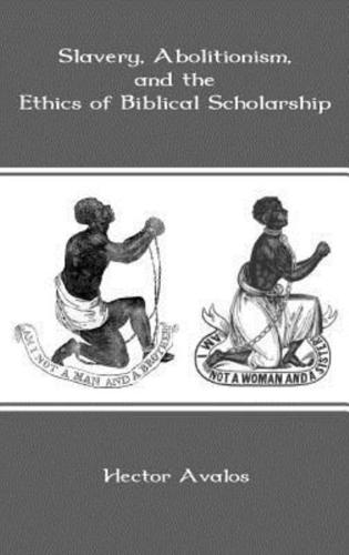 Slavery, Abolitionism, and the Ethics of Biblical Scholarship