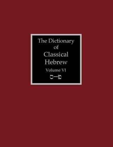 The Dictionary of Classical Hebrew Volume 6