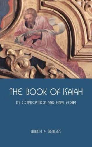 The Book of Isaiah: Its Composition and Final Form
