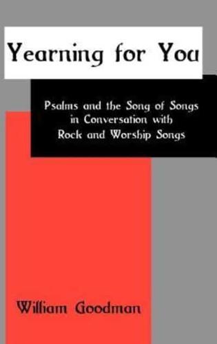 Yearning for You: Psalms and the Song of Songs in Conversation with Rock and Worship Songs