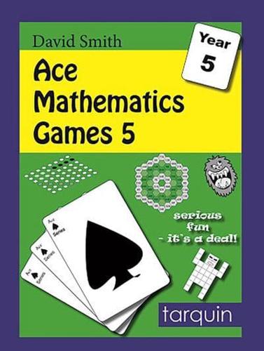 Ace Mathematics Games. 5 14 Exciting Activities to Engage Ages 9-10