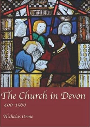 The Church in Devon, 400-1560