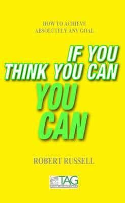If You Think You Can ... You Can!