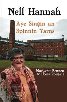 Nell Hannah:  Spinnin Yarns an Aye Singin