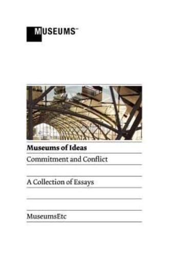 Museums of Ideas: Commitment and Conflict