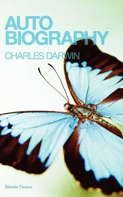 The Autobiography of Charles Darwin