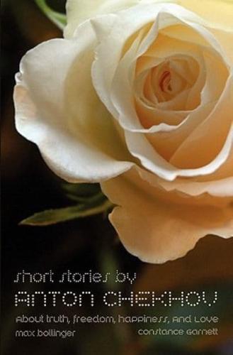 Short Stories by Anton Chekhov: About Truth, Freedom, Happiness, and Love