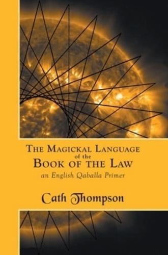 The Magickal Language of the Book of the Law: An English Qaballa Primer