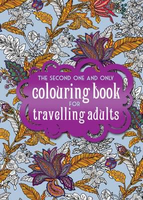 The Second One and Only Colouring Book for Travelling Adults
