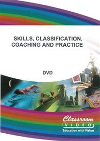 Skills Classification, Coaching and Practice