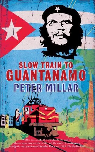 Slow Train to Guantánamo