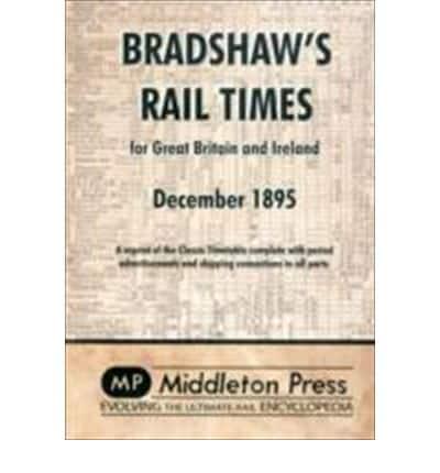 Bradshaw's Rail Times for Great Britain and Ireland December 1895