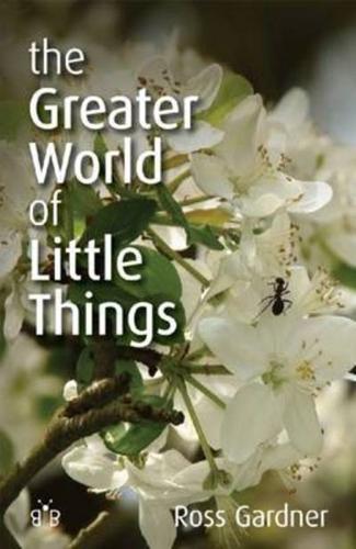 The Greater World of Little Things