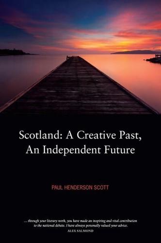 Scotland: A Cultural Past, an Independent Future