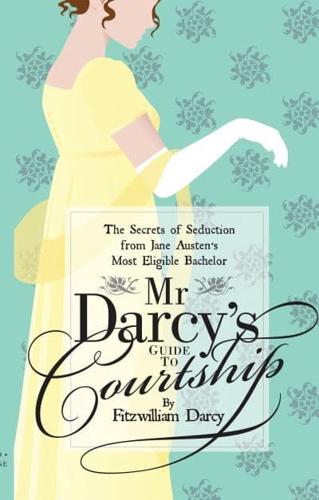 Mr. Darcy's Guide to Courtship