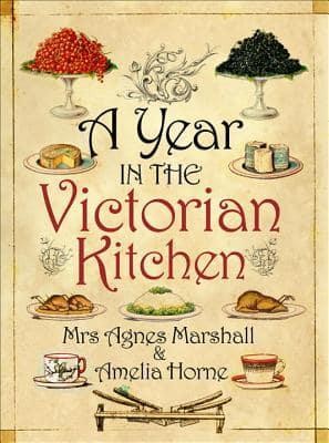 A Year in the Victorian Kitchen