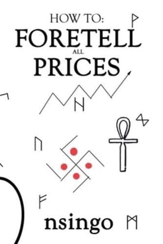 How To Foretell All Prices