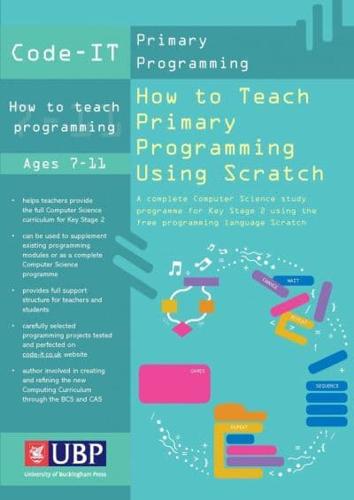 Code-IT Primary Programming. How to Teach Primary Programming Using Scratch