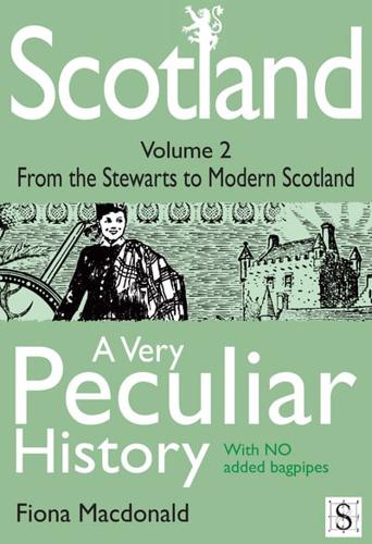 Scotland Volume 2 From the Stewarts to Modern Scotland