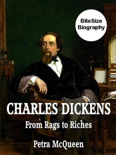 Charles Dickens: From Rags to Riches - BiteSize Biography
