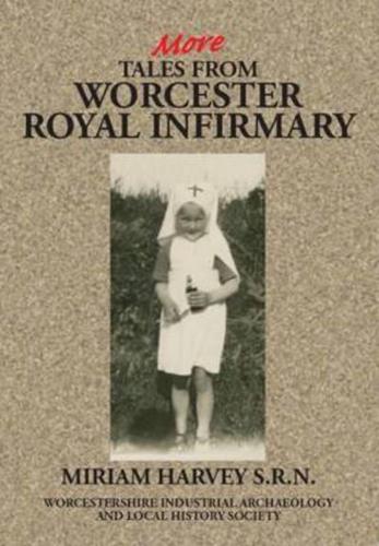 More Tales from Worcester Royal Infirmary