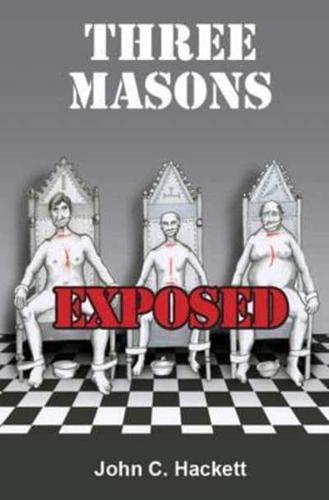 Three Masons Exposed