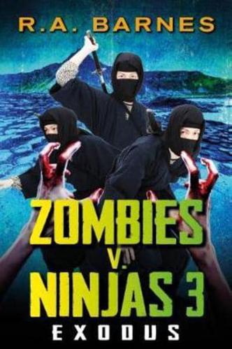 Zombies v. Ninjas 3: Exodus