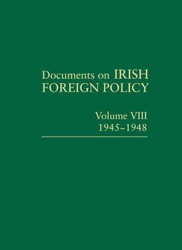 Documents on Irish Foreign Policy. Vol. 8 1945-1948