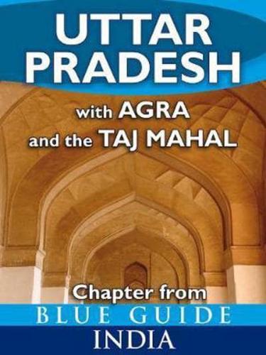 Uttar Pradesh With Agra and the Taj Mahal - Blue Guide Chapter