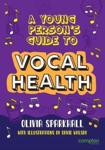 A Young Person's Guide to Vocal Health