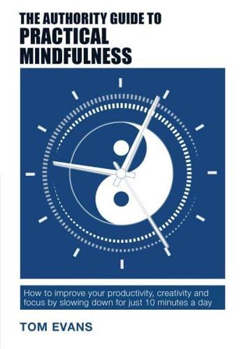 The Authority Guide to Practical Mindfulness
