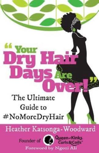 Your Dry Hair Days Are Over