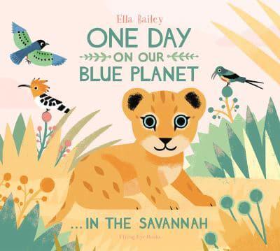One Day on Our Blue Planet ... In the Savannah
