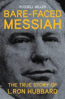 Bare-Faced Messiah - The True Story of L. Ron Hubbard