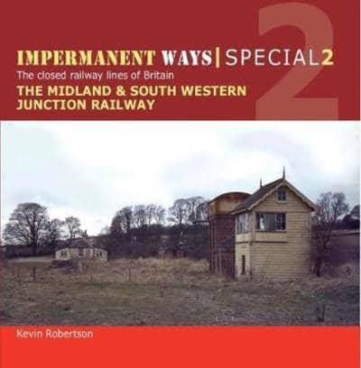Midland & South Western Junction Railway. Part 1 From Opening to Decline