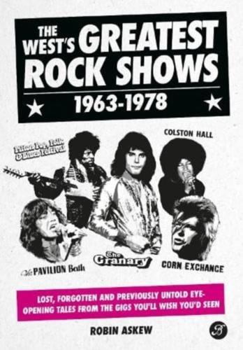 The West's Greatest Rock Shows 1963-1978