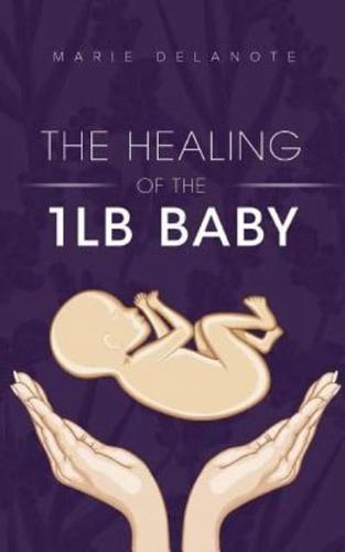 The Healing of the 1Lb Baby