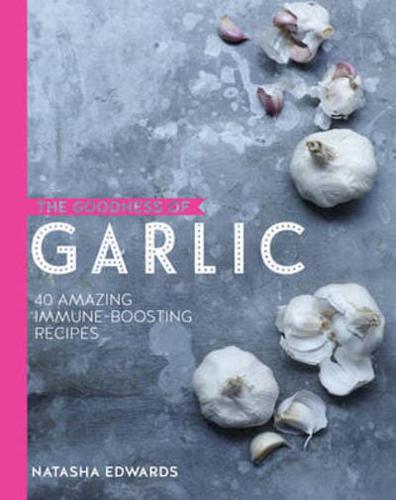 GOODNESS OF GARLIC:40 AMAZING IMMUNE