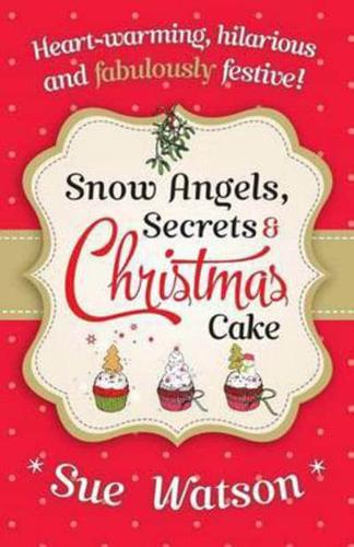 Snow Angels, Secrets & Christmas Cake