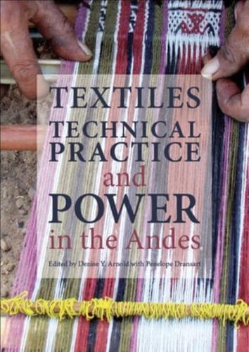 Textiles, Technical Practice, and Power in the Andes