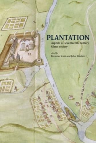 Plantation: Aspects of seventeenth-century Ulster society
