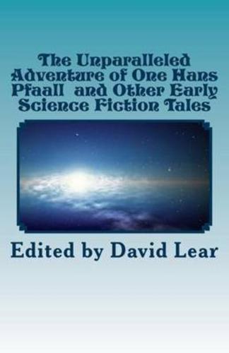 The Unparalleled Adventure of One Hans Pfaall and Other Early Science Fiction Tales