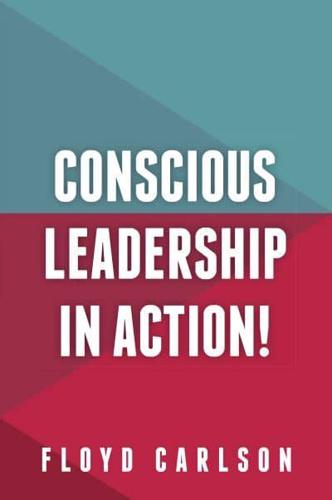 Conscious Leadership in Action!