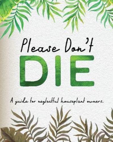 Please Don't Die