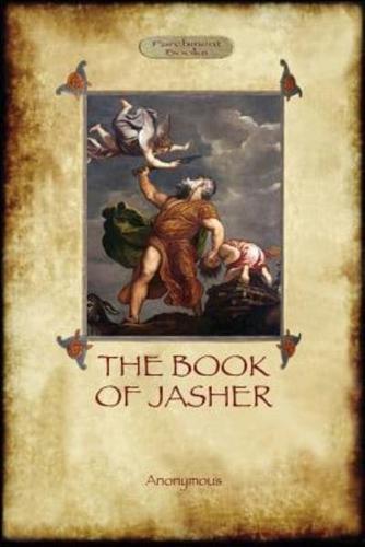 The Book of Jasher: as referred to in Joshua and Second Samuel (Aziloth Books)