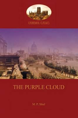 The Purple Cloud: The Post-Apocalypse Science Fiction Classic (Aziloth Books)